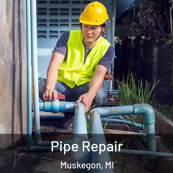  Pipe Repair Muskegon, MI