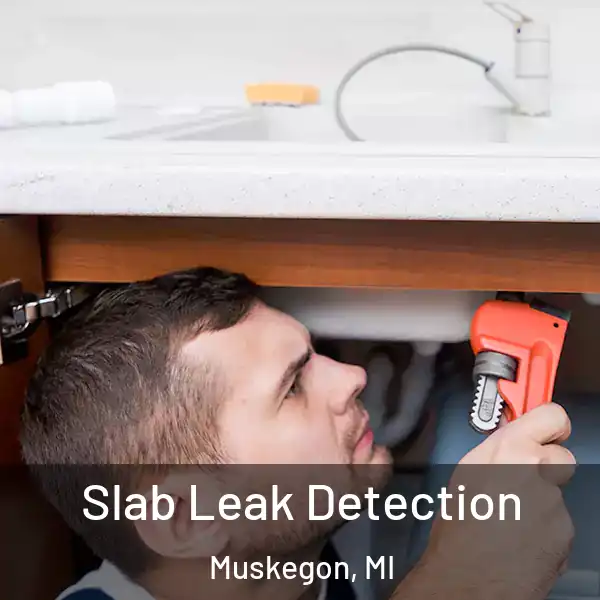  Slab Leak Detection Muskegon, MI