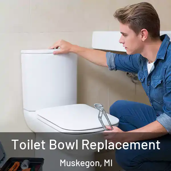  Toilet Bowl Replacement Muskegon, MI