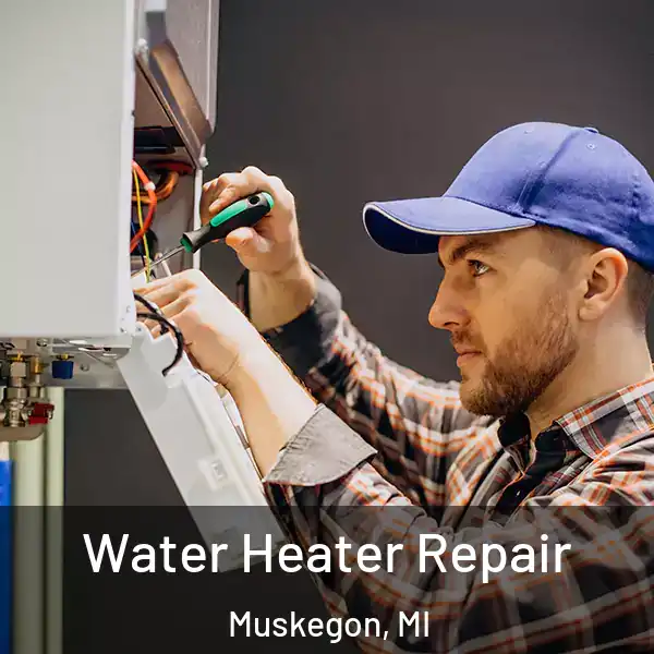  Water Heater Repair Muskegon, MI