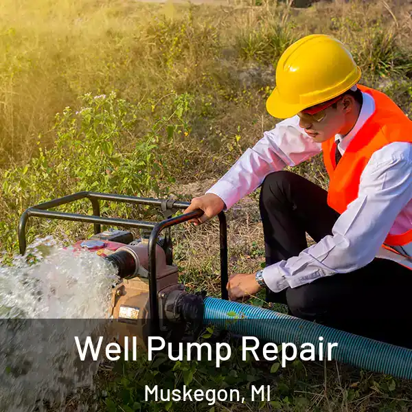  Well Pump Repair Muskegon, MI